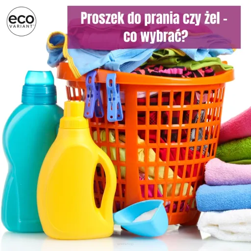 Proszek, czy żel do prania? Odkryj, co naprawdę działa najlepiej!